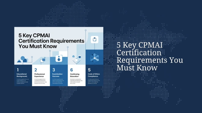 5 Key CPMAI Certification Requirements You Must Know